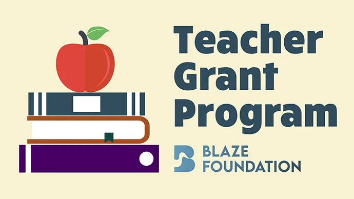 Blaze Foundation Teacher Grant Program