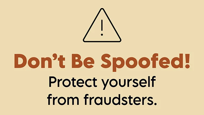 Don't be Spoofed! Protect yourself from fraudsters 