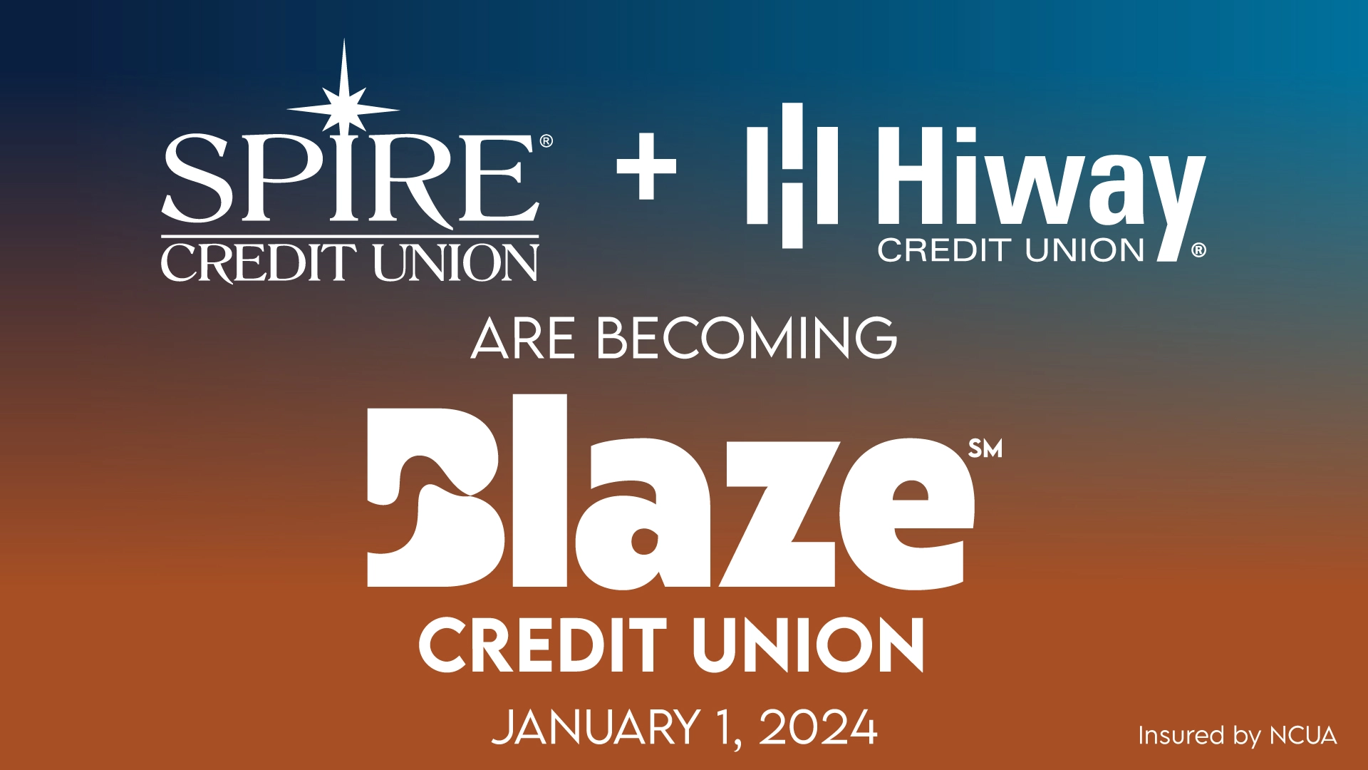 SPIRE and Hiway Credit Union are becoming Blaze Credit Union on January 1, 2024