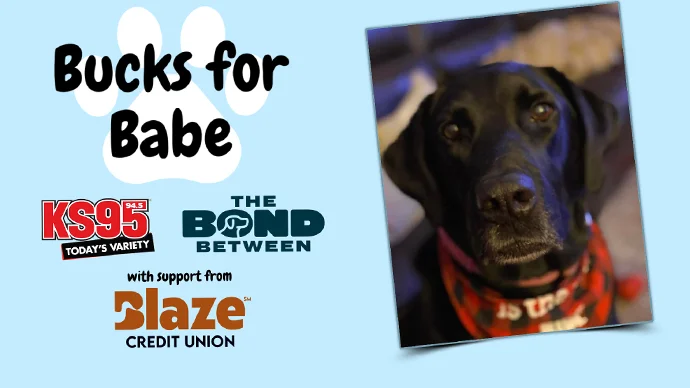 Bucks for Babe: KS95, The Bond Between, and with support from Blaze Credit Union