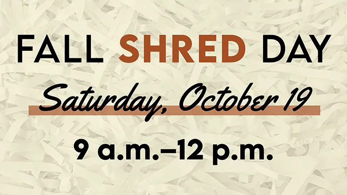 Fall Shred Day Saturday, October 19 9 am to 12 pm