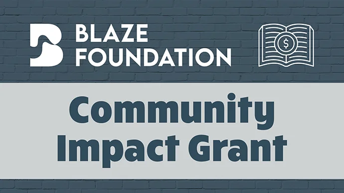 Blaze Foundation Community Impact Grant graphic