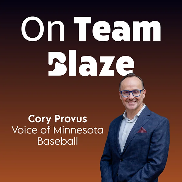 On Team Blaze: Cory Provus, Voice of Minnesota Baseball On Team Blaze: Cory Provus, Voice of Minnesota Baseball