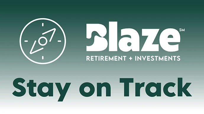 Blaze Retirement and Investments Stay on Track